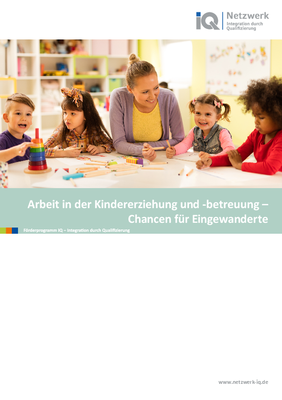 IQ Themendossier "Arbeit in der Kindererziehung und -betreuung – Chancen für Eingewanderte"